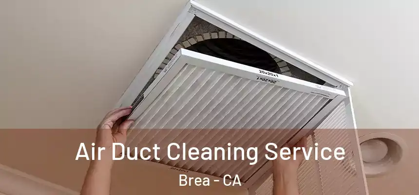  Air Duct Cleaning Service Brea - CA