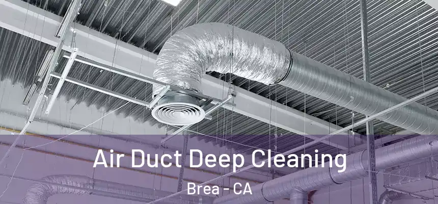  Air Duct Deep Cleaning Brea - CA