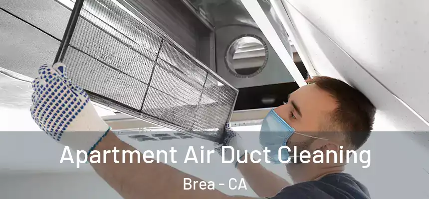  Apartment Air Duct Cleaning Brea - CA