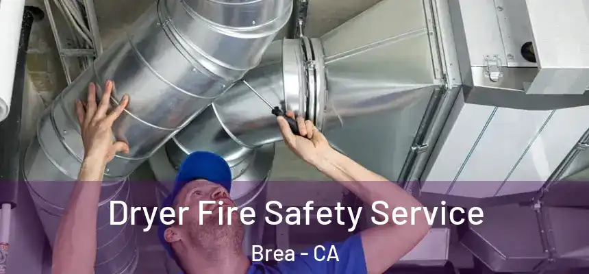  Dryer Fire Safety Service Brea - CA