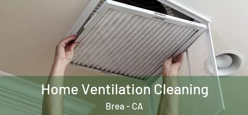  Home Ventilation Cleaning Brea - CA