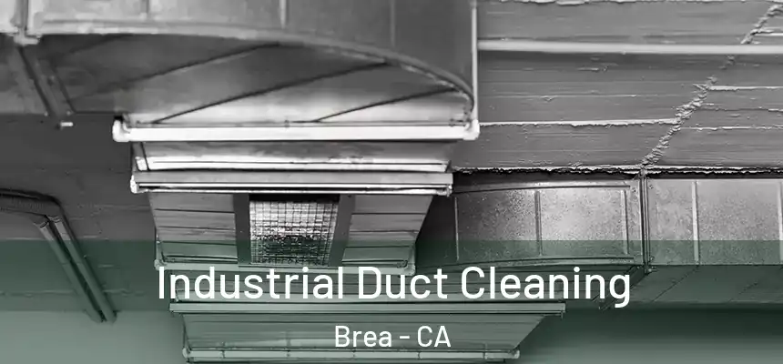  Industrial Duct Cleaning Brea - CA