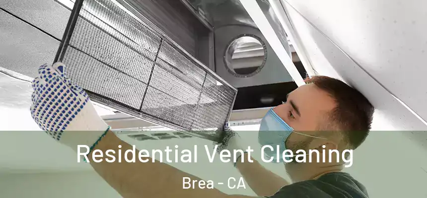  Residential Vent Cleaning Brea - CA